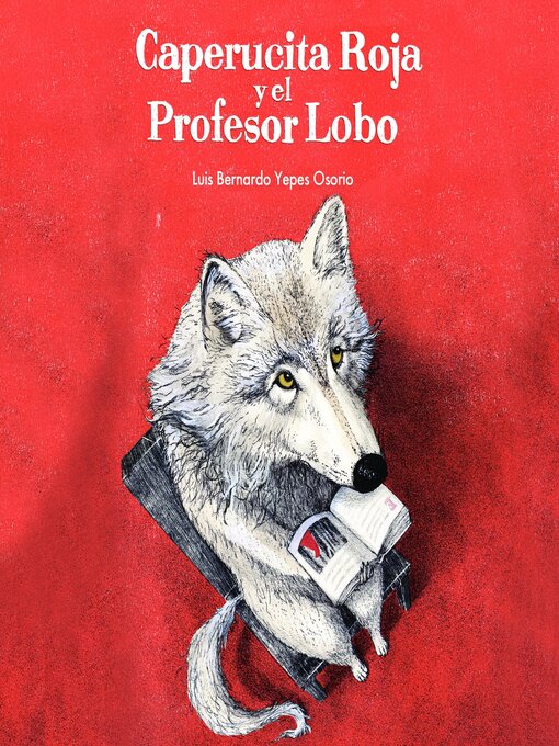 Detalles del título Caperucita Roja y el Profesor Lobo de Luis Bernardo Yepes Osorio - Disponible